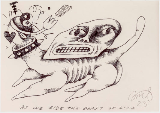 071 - "As We Ride the Beast of Life" Drawing by Jim Mooijekind
