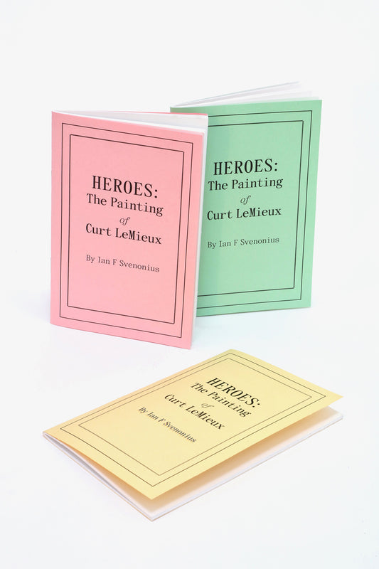 HEROES: The Painting of Curt LeMieux by Ian F Svenonius